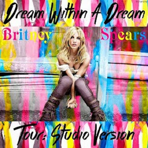 Britney Spears - Dream Within A Dream Tour Studio Version (2 Cd's)