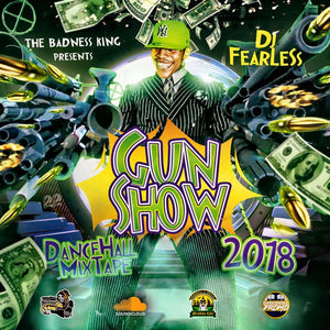 Dj_FearIess - Gun_Show Dancehall 2018 Mix (Instant Download)