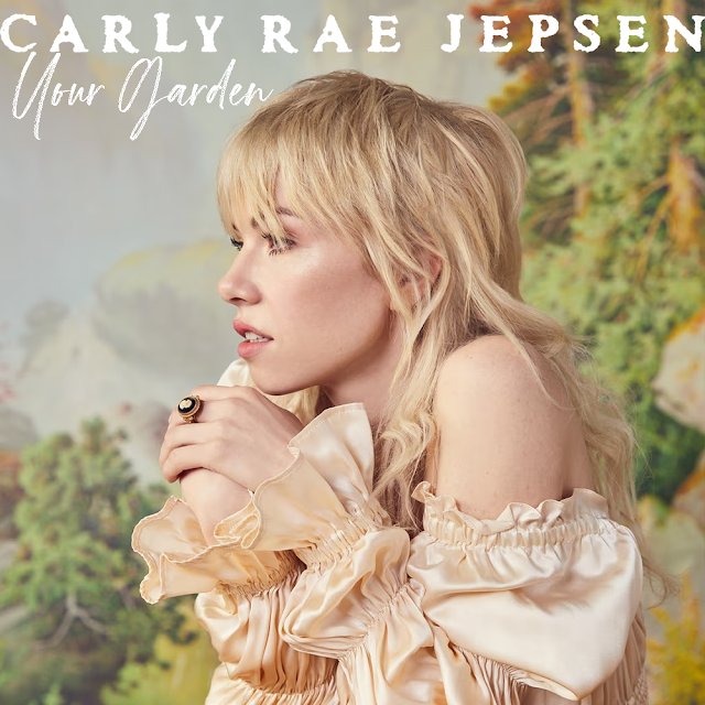 Carly Rae Jepsen - Your Garden