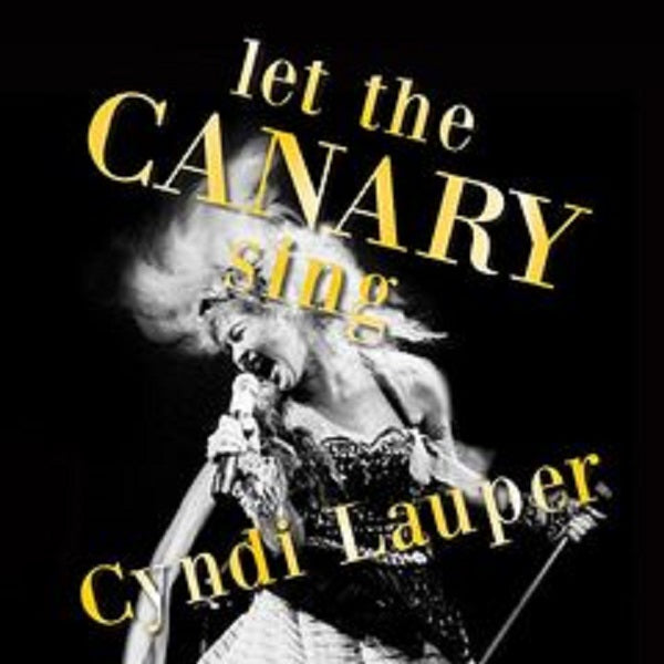 Cyndi Lauper – Let The Canary Sing