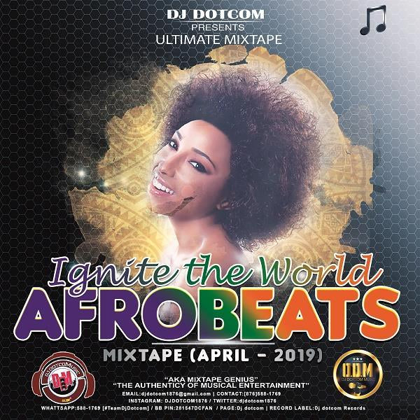 IGNITE THE WORLD AFROBEATS 2019 (Instant Download)