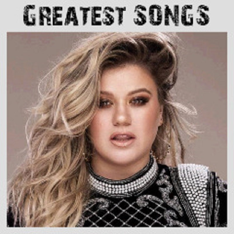 Kelly Clarkson – Greatest Songs