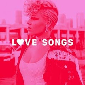 Pink –  Love Songs