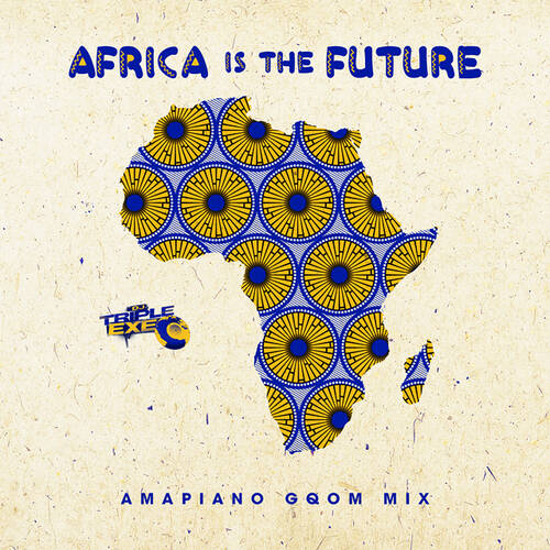 DJ_TripIe_Exe - Africa Is The Future