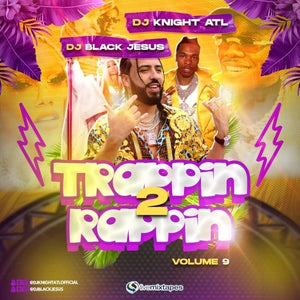 DJ_Knight_ATL - Trappin 2 Rappin 9