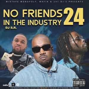 DJ_S.R - No Friends ln The lndustry 24