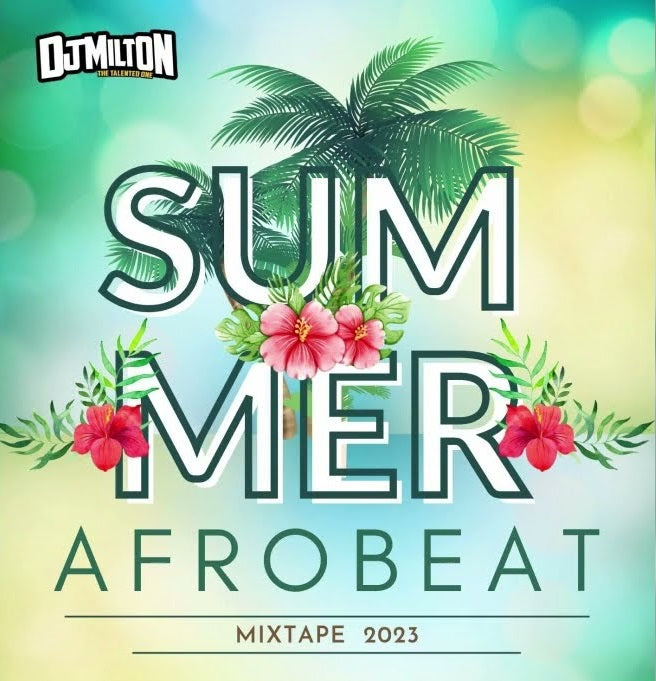 DJ MlLTON - SUMMER AFROBEAT MIX 2023 & DANCEHALL REMIXES