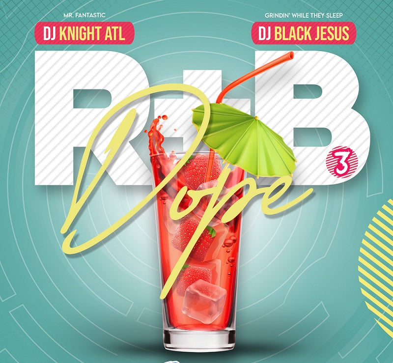 DJ_Knight_ATL, & DJ_Black_Jesus - R&B Dope 3