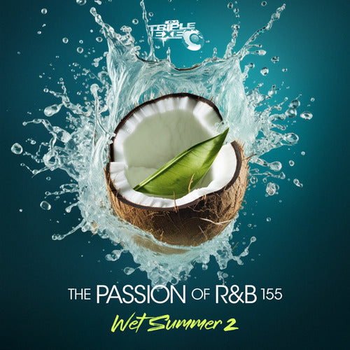 DJ Triple Exe - The Passion Of R&B 155 (Instant Download)