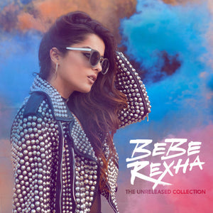 Bebe Rexha - THE UNRELEASED COLLECTION