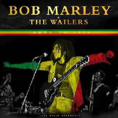 Bob Marley & The Wailers - Roxy LA 1976 (live)