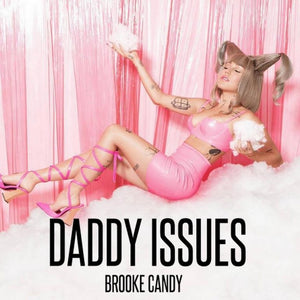 Brooke Candy - _Daddy_Issues﻿