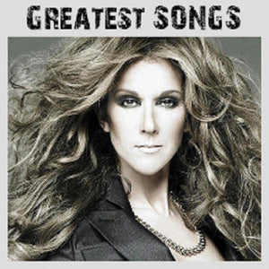 Celine Dion – Greatest Songs