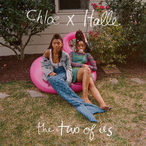Chloe x Halle: The Two of Us