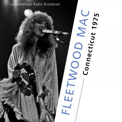 Fleetwood Mac - Connecticut 1975 - Live American Radio Broadcast (Live)