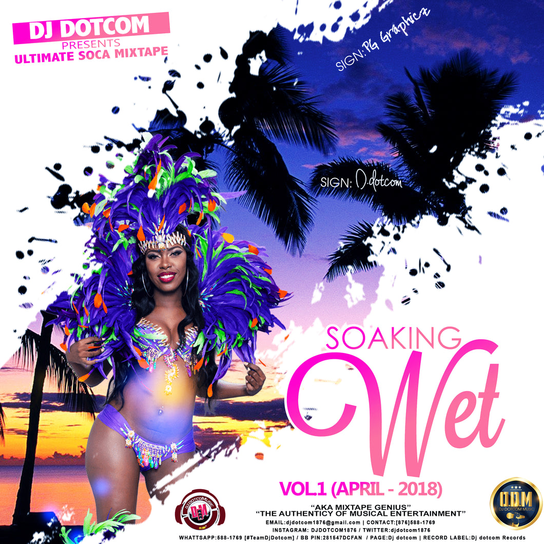 THE ULTIMATE SOCA MIXTAPE (SOAKING WET)_VOL.1 (APRIL - 2018)