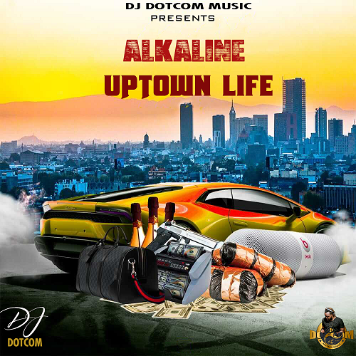 ALKALINE OFFICIAL MIXTAPE (UPTOWN LIFE) (EXPLICIT VERSION)