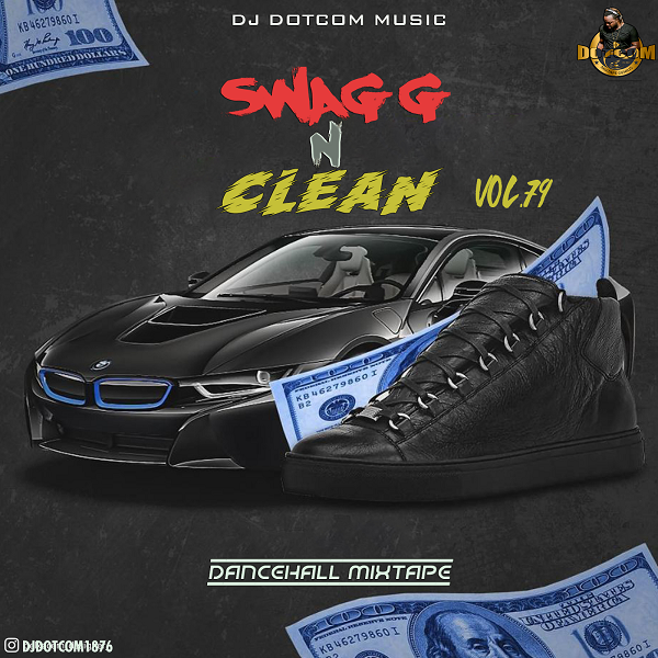 SWAGG & CLEAN - DANCEHALL MIXTAPE VOL.79 (AUGUST - 2020)
