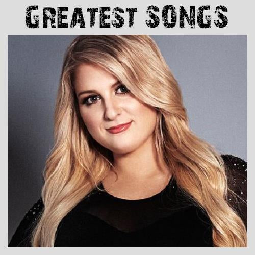 Meghan Trainor – Greatest Songs