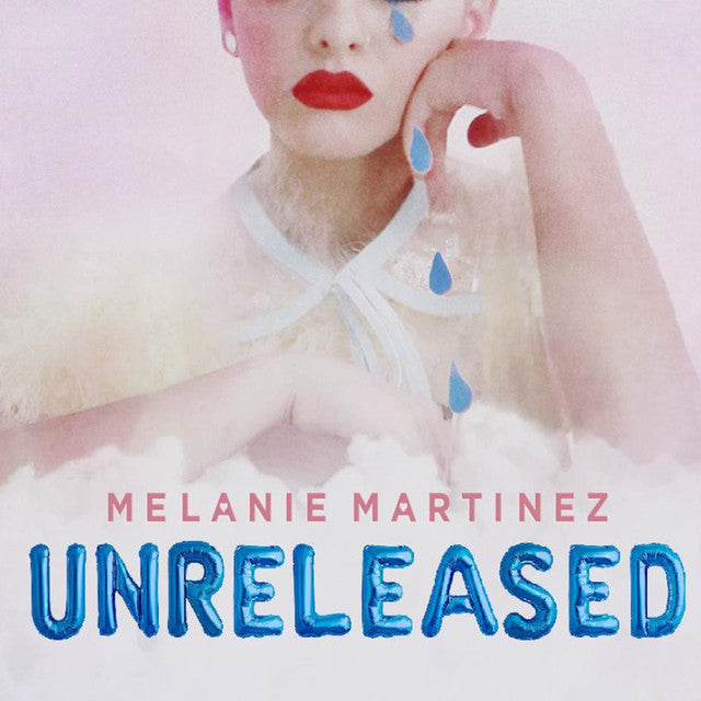 Melanie Martinez - Unreleased