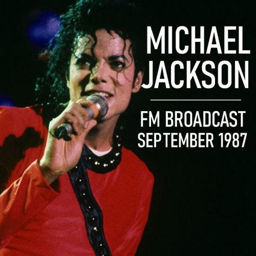 Michael Jackson - FM Broadcast September 1987