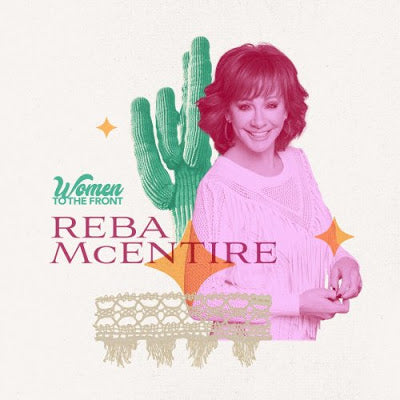 Reba McEntire - Women To The Front