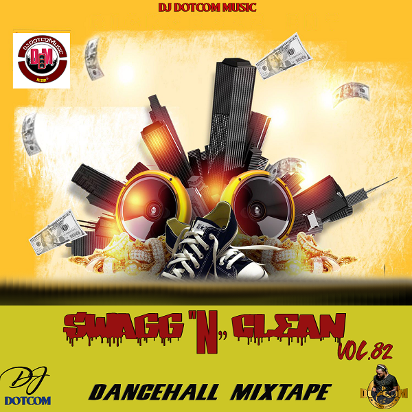 SWAGG & CLEAN DANCEHALL MIXTAPE VOL.82 (NOVEMBER - 2020)