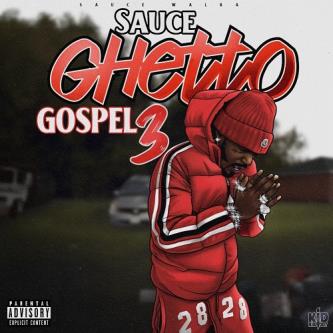 Sauce Walka – Sauce Ghetto Gospel 3