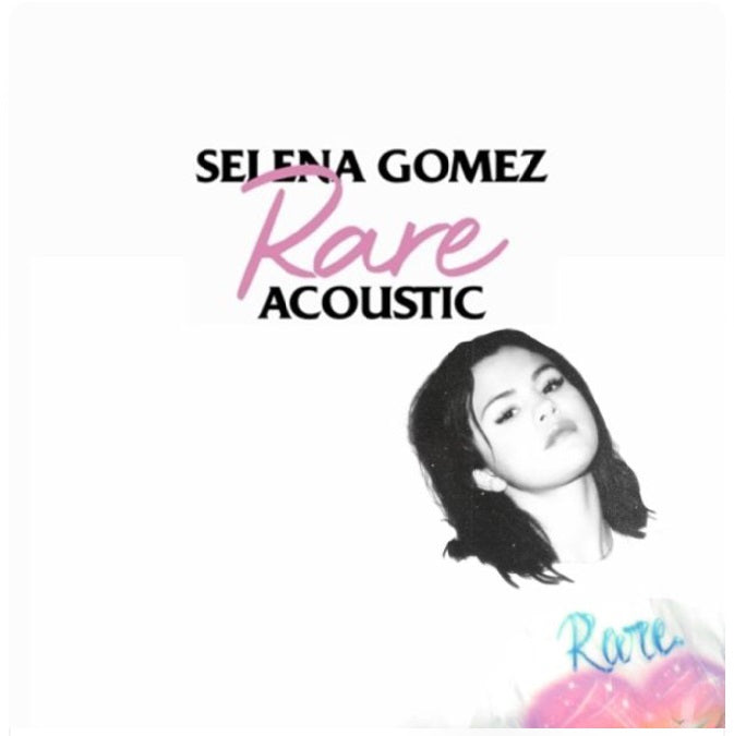 Selena Gomez - Rare (Acoustic) [EP]