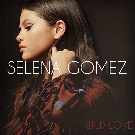 Selena Gomez - Wild Love (Unreleased)