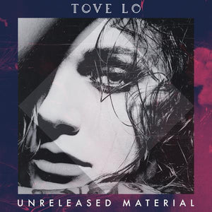 Tove Lo — Unreleased Material