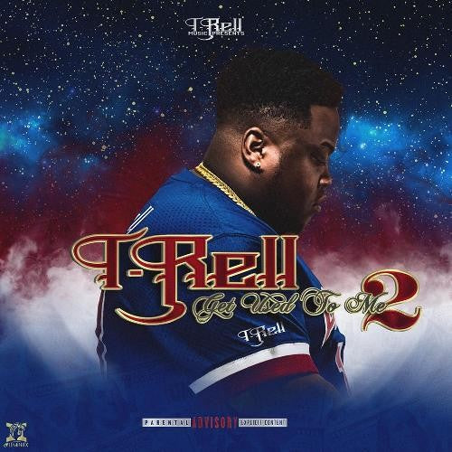 T-Rell - Get Used To Me 2
