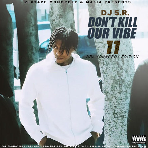 NBA YoungBoy Edition -DJ_S.R. - Don't_Kill_Our_Vibe 11 (2 Cd's)