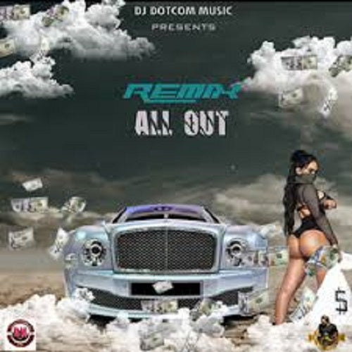 REMIX ALL OUT HIPHOP/DANCEHALL MIXTAPE VOL.1 (CLEAN VERSION)