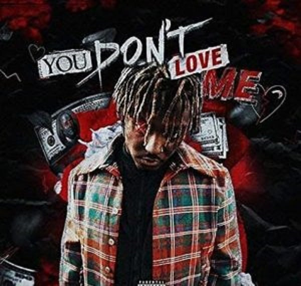 Juice WRLD – You Don’t Love Me