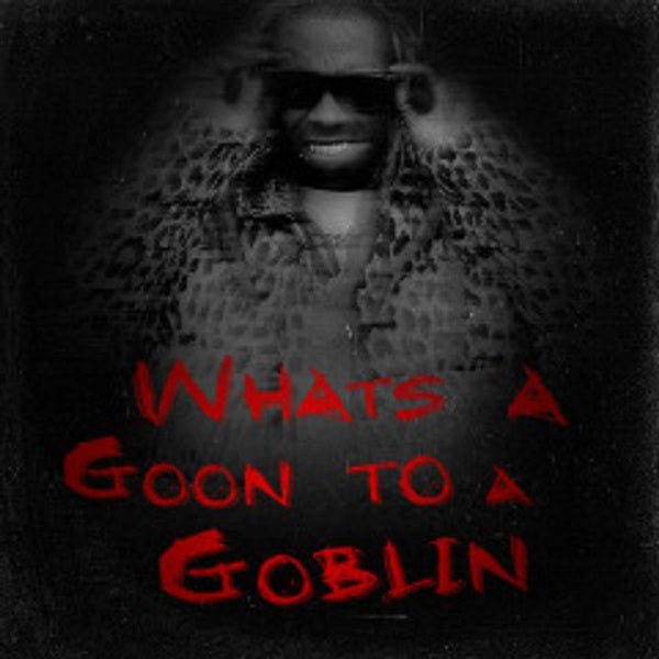 Lil Wayne – What’s A Goon To A Goblin