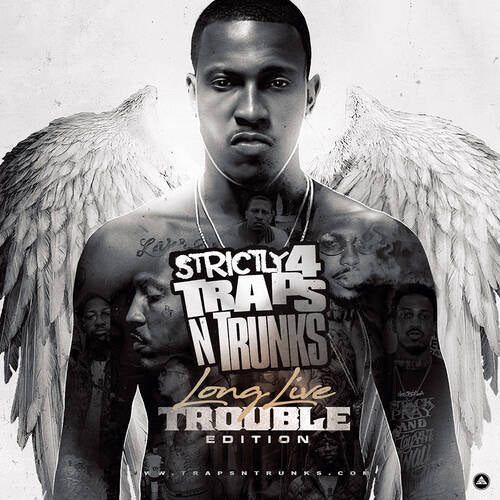 Strictly_4_The Traps_N_Trunks (long Live Trouble Edition)