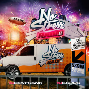 DJ_Ben_Frank & DJ_E_Sudd - No Stress Radio 2 (SXSW 2022 Edition)