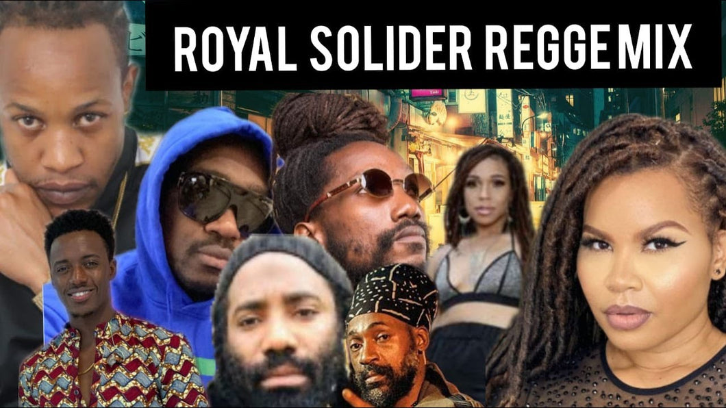 Royal Soldier Reggae Mix FEB. 2021
