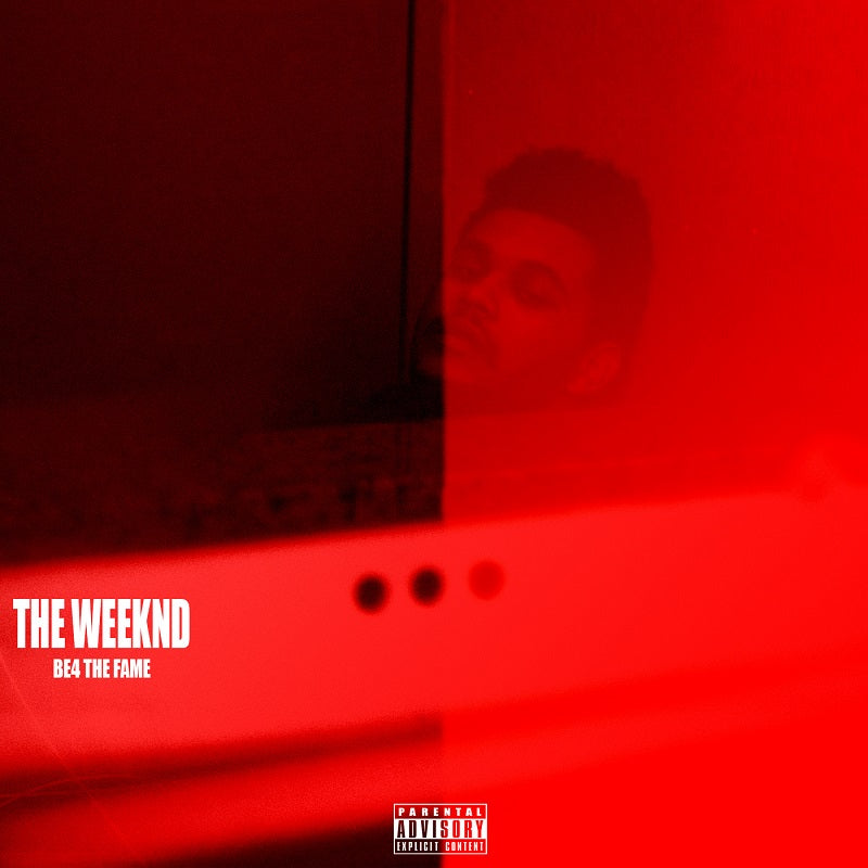 The Weeknd - BE4 THE FAME (2009)