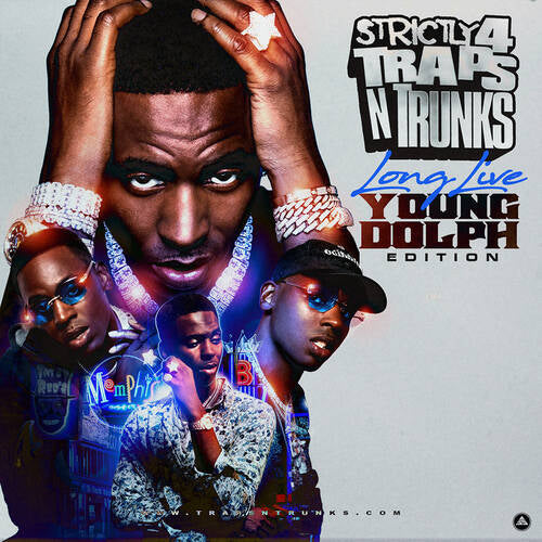 Strictly_4_The Traps-N-Trunks (Long Live Young Dolph Edition)